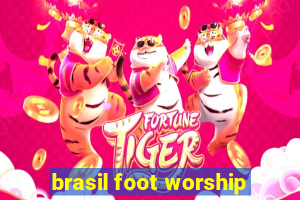 brasil foot worship